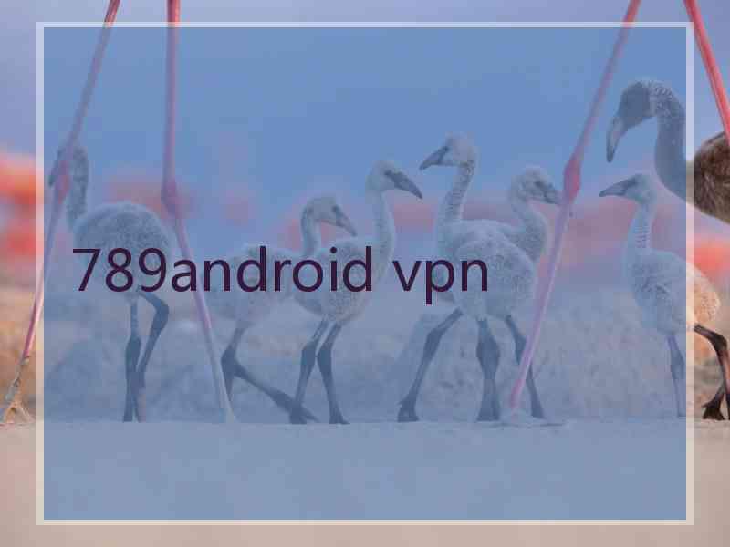 789android vpn