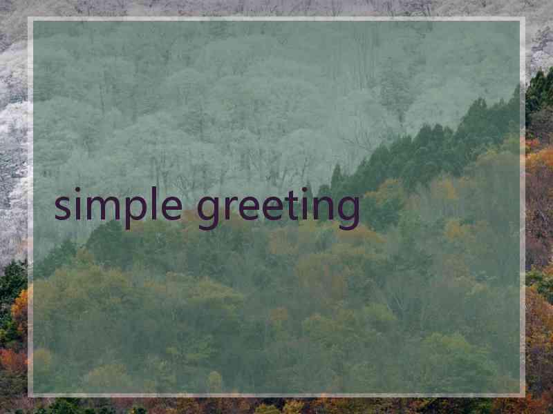 simple greeting