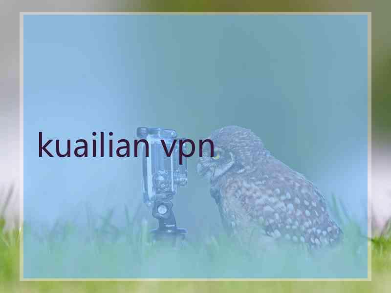 kuailian vpn