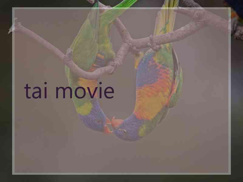 tai movie