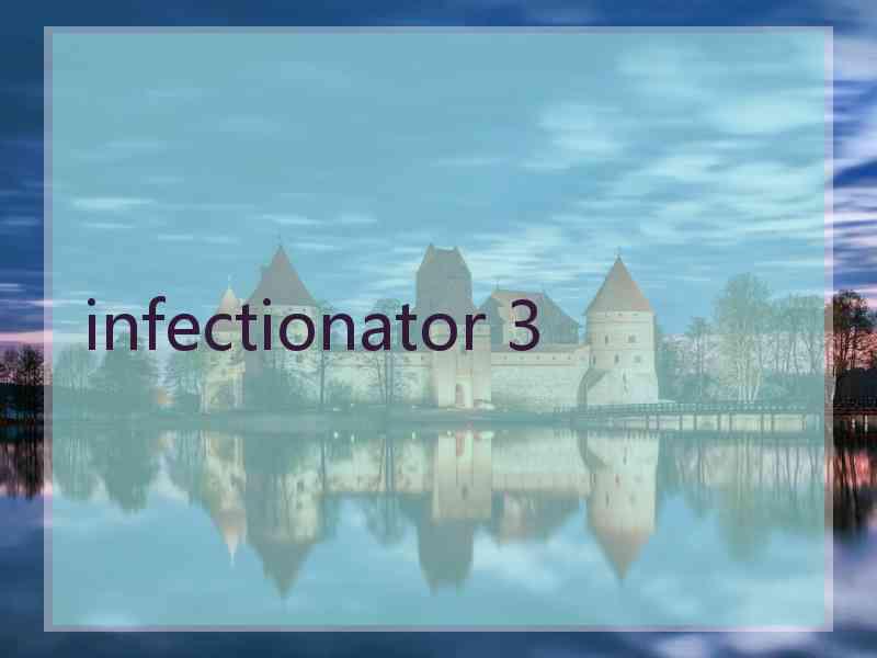 infectionator 3