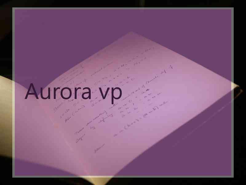 Aurora vp