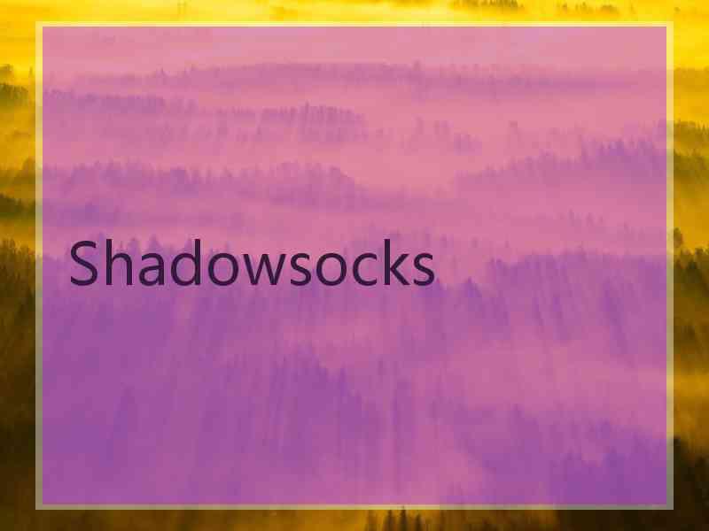 Shadowsocks